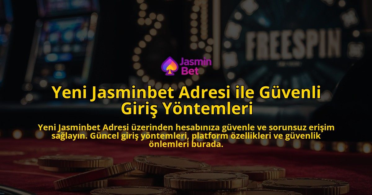 Yeni-Jasminbet-Adresi-ile-Gvenli-Giri-Yntemleri-overlay-1768225224.jpg