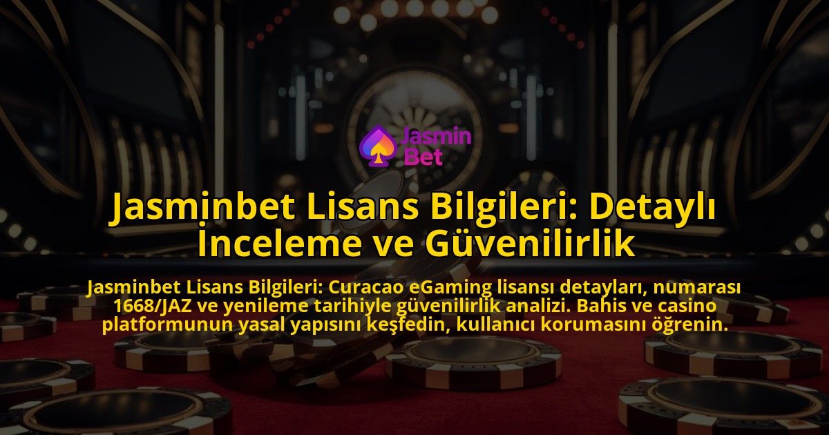 Jasminbet-Lisans-Bilgileri-Detayli-Inceleme-ve-Guvenilirlik-overlay-1771782308.jpg