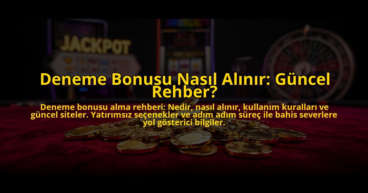 Deneme-Bonusu-Nasil-Alinir-Guncel-Rehber-overlay-1776039810.jpg