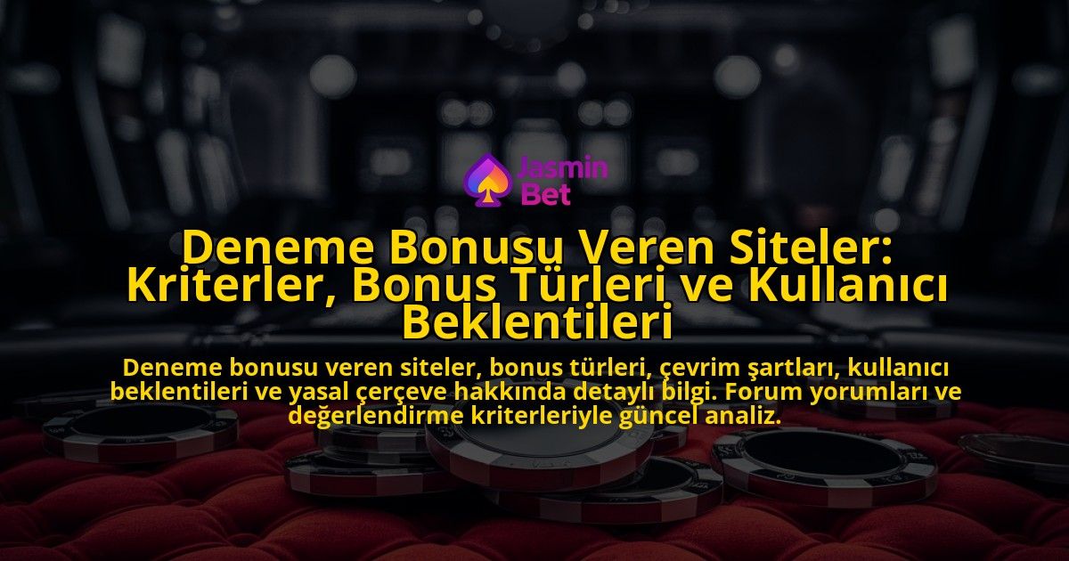 Deneme-Bonusu-Veren-Siteler-Kriterler-Bonus-Turleri-ve-Kullanici-Beklentileri-overlay-1778189571.jpg